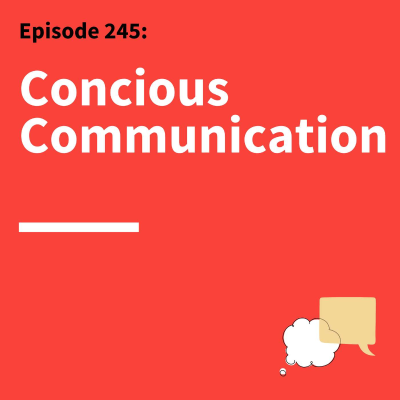 episode 245. Mindful Messages: Leveraging the Power of Presence artwork
