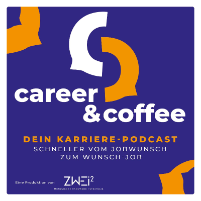 Career and Coffee – der Karrierepodcast