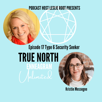 episode 17. Enneagram Unlimited: Type 6 the Security Seeker with Kristin Messegee artwork