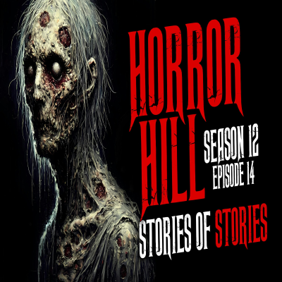 episode S12E14 - "Stories of Stories" - Horror Hill artwork