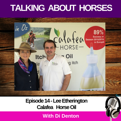 episode Itchy Scratchy Horses - Calafea Oil To The Rescue! - Ep 14 Talking About Horses with Di Denton and Lee Etherington artwork