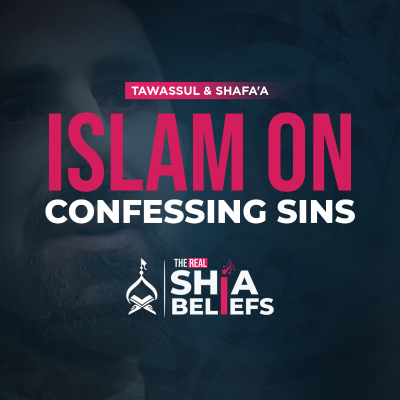 episode 121: Forgiveness Through Confession: Does Islam Endorse It? | The Real Shia Beliefs artwork