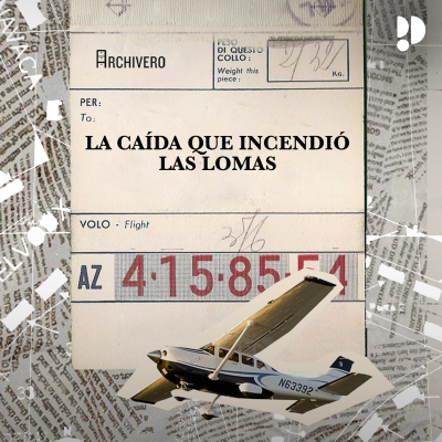 episode El accidente aéreo que incendió Las Lomas artwork