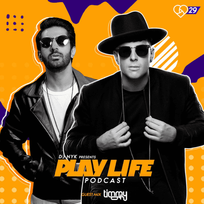episode #029 Play Life with DJ NYK & Timmy Trumpet artwork