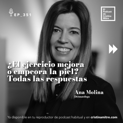 episode ¿El ejercicio mejora o empeora la piel? Todas las respuestas, con Ana Molina. Episodio 351 artwork