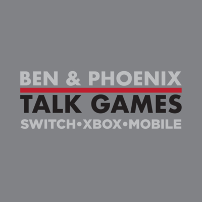 Ben & Phoenix Talk Games