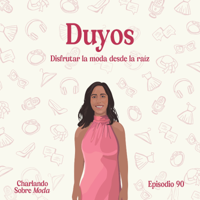 episode #90. Duyos - Disfrutar la moda desde la raíz artwork