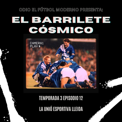 episode El Barrilete Cósmico - 3x12 La Unió Esportiva Lleida artwork