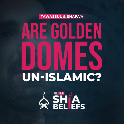 episode 123: Do The Quran & Ahlulbayt Endorse Golden Domes? | The Real Shia Beliefs artwork