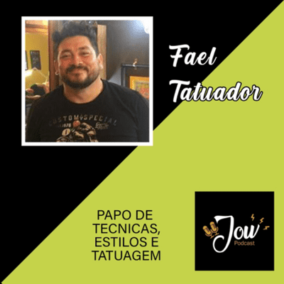 episode FAEL TATUADOR - Jow Podcast #5 artwork