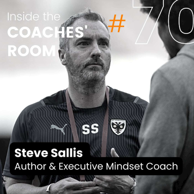 episode #70 Author & Executive Mindset Coach Steve Sallis: What coaches can learn from teachers! artwork