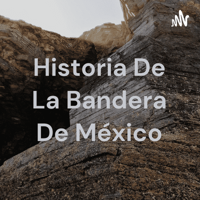 Historia De La Bandera De México