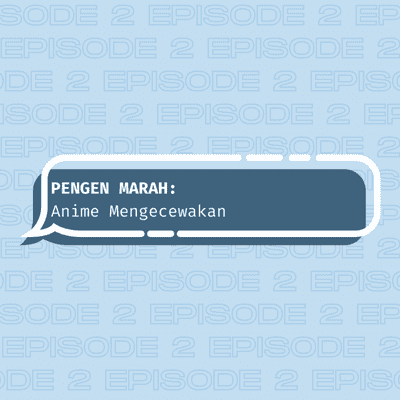 episode S4, Episode 2 : PENGEN MARAH - Anime mengecewakan artwork