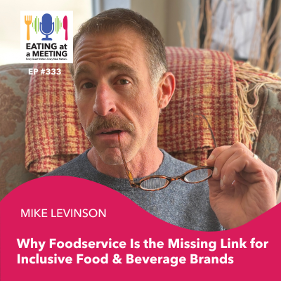 episode 333: Why Foodservice Is the Missing Link for Inclusive Food & Beverage Brands artwork