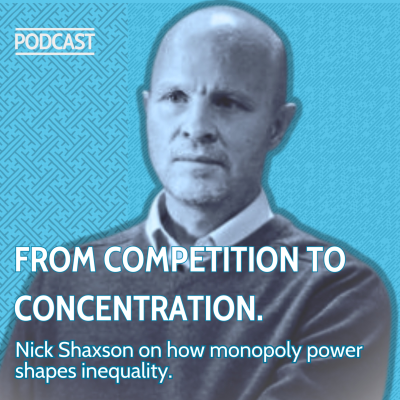episode From Competition to Concentration: How monopoly power shapes inequality. artwork