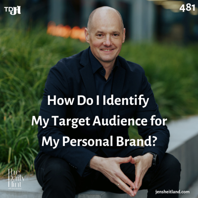 episode 481 - How Do I Identify My Target Audience for My Personal Brand? artwork