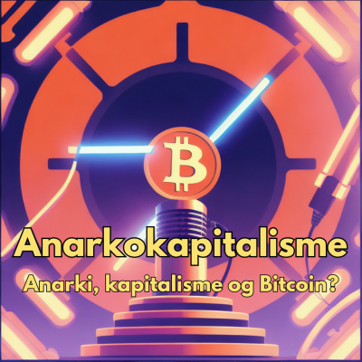 episode Anarki, kapitalisme og Bitcoin? Anarkokapitalisme med Uffe artwork