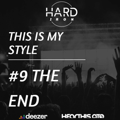 episode Hard Iron pres. This Is My Style #9 THE END artwork
