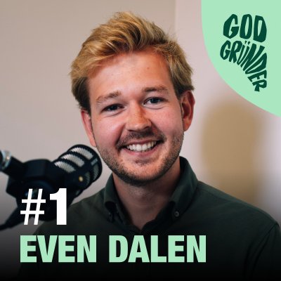 episode #1 – Even Dalen: Hvordan gå frem når man bygger et nytt selskap? artwork