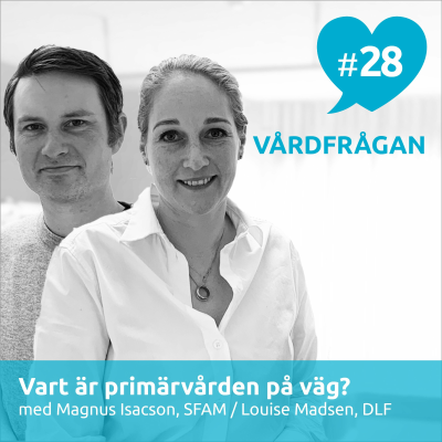 episode 28: Vart är primärvården på väg? Med Magnus Isacson, SFAM, och Louise Madsen, DLF artwork