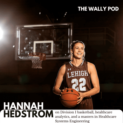 episode Hannah Hedstrom: from Division I basketball to healthcare analytics to a masters in Healthcare Systems Engineering artwork