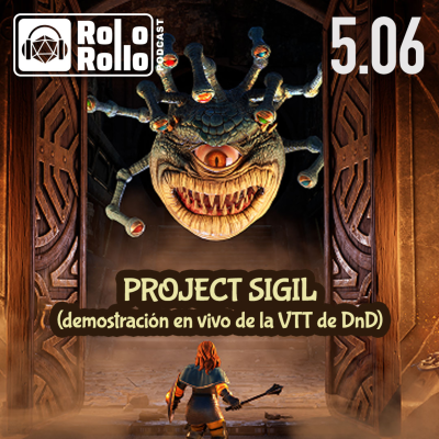 episode 🐉🎲 Project Sigil (con demo en vivo) | Rolo o Rollo podcast 5.06 🎲🎙️ artwork