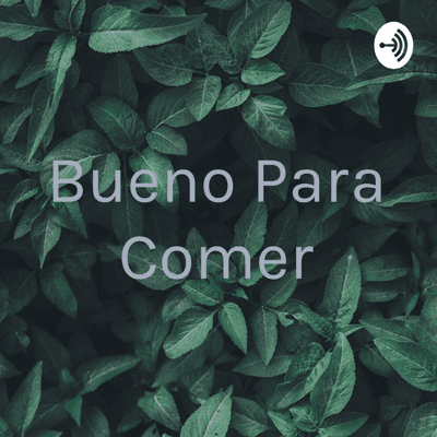 Bueno Para Comer