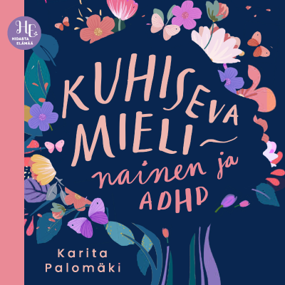 Kuhiseva mieli – nainen ja ADHD