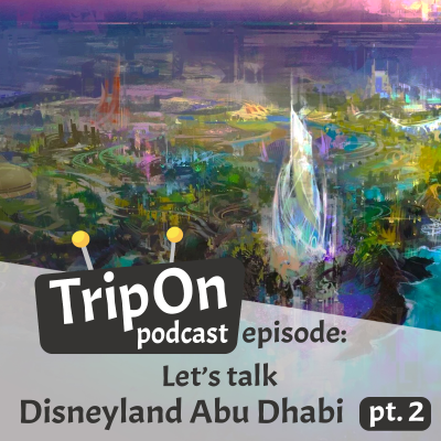 episode Let's talk: Disneyland Abu Dhabi pt.2, Dreams, delays, drones and desert design artwork