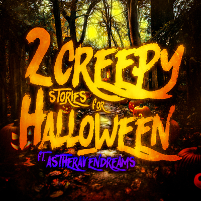 episode 2 Creepy Stories for Halloween! |Ft. AsTheRavenDreams| artwork