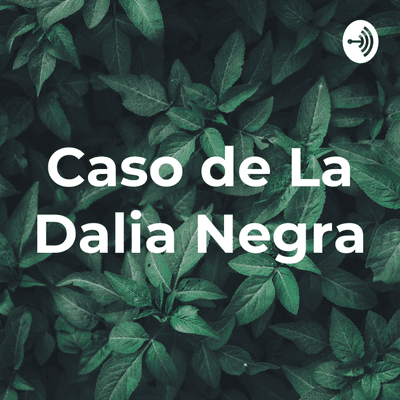 Caso de La Dalia Negra