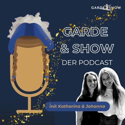 Garde & Show - Der Podcast