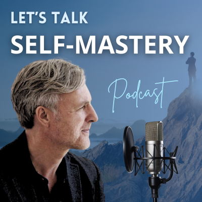 Let’s Talk Self-Mastery