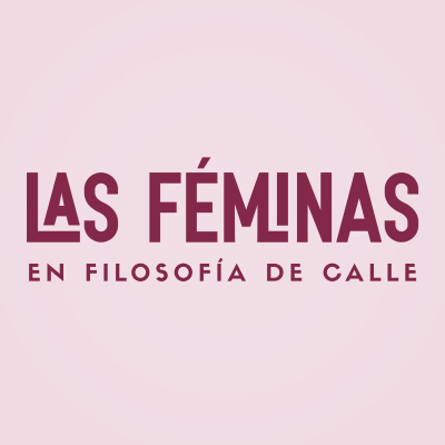episode 04. LA MUJER DEL PROCESO [Las Féminas] Filosofía De Calle. artwork