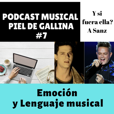 episode Y si fuera ella? Alejandro Sanz 🎧Podcast#7 de "Piel de Gallina" Emoción y Lenguaje musical artwork