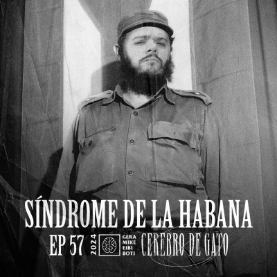 episode Cerebro De Gato - Episodio 57 - Sindrome De La Habana artwork