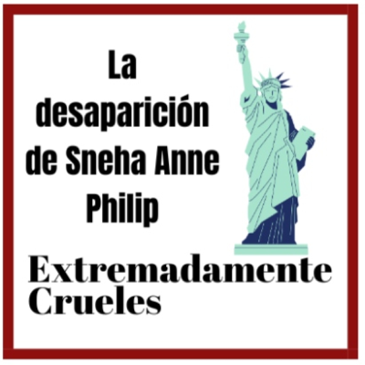 episode Extremadamente Crueles 123 - La desaparición de Sneha Anne Philip artwork