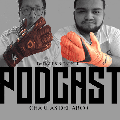 episode Charlas Del Arco Ep. 8 | Lepome GK + Sorteo artwork