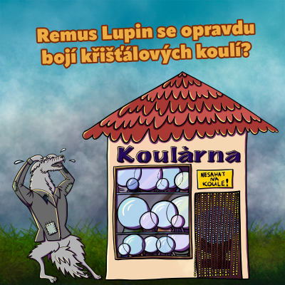 episode Remus Lupin se opravdu bojí křišťálových koulí? (S3E11-2) artwork