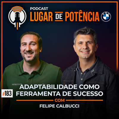 episode Adaptabilidade como Ferramenta de Sucesso - com Felipe Calbucci | #EP183 artwork