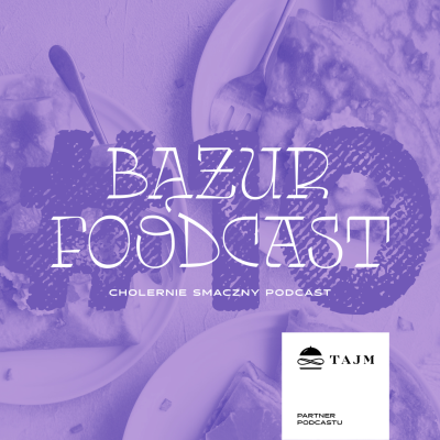 episode Bążur Foodcast #10 Paulina Bartczak, Michał Banachowski, Tajm Catering artwork