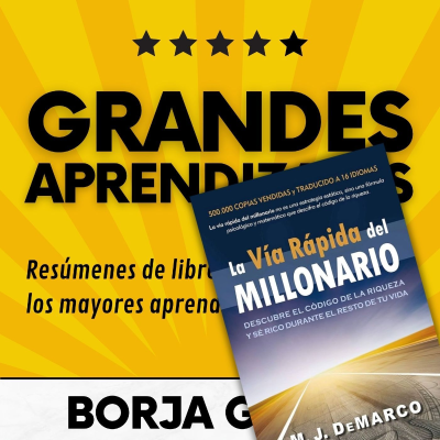 episode 51: La vía rápida del millonario: Resumen del libro con aprendizajes artwork