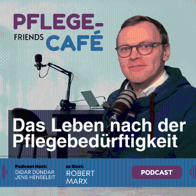 episode Ein Leben nach der Pflegebedürftigkeit - mit Robert Marx artwork