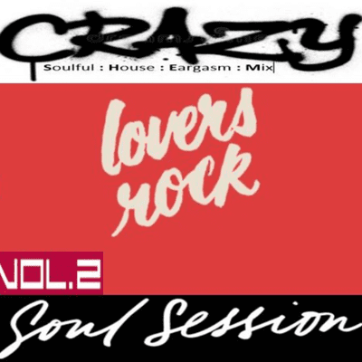 episode Crazy - Soul Sessions (Lovers Rock Vol 2) artwork