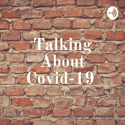 Talking About Covid-19