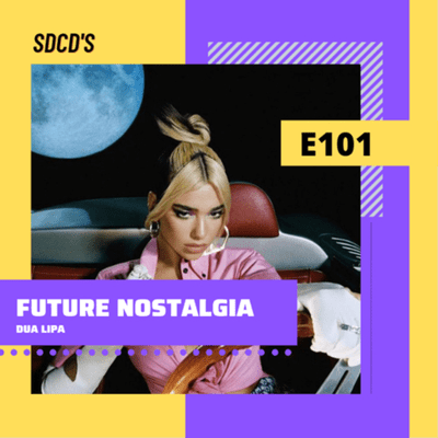 episode E: 101 Future Nostalgia - Dua Lipa artwork