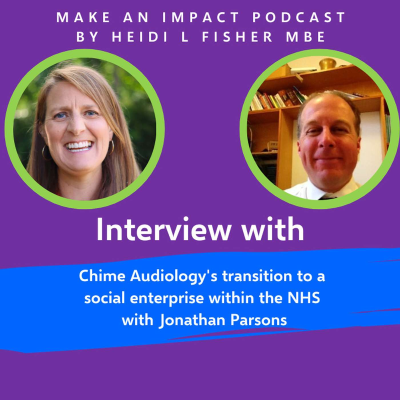 episode Chime Audiology's transition to a Social Enterprise within the NHS with Johnathan Parsons artwork