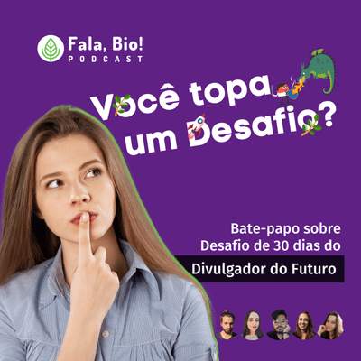 episode EP 15: DESAFIO DE 30 DIAS DO DIVULGADOR CIENTÍFICO DO FUTURO! artwork