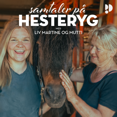 Samtaler på hesteryg med Liv Martine & Mutti