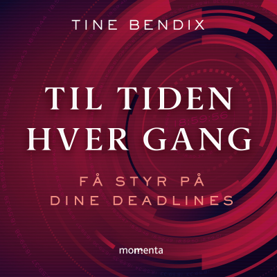 Cover image Til tiden hver gang - Få styr på dine deadlines